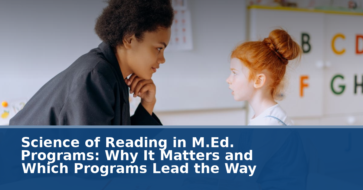 Science of Reading in M.Ed. Programs: Why It Matters and Which Programs Lead the Way