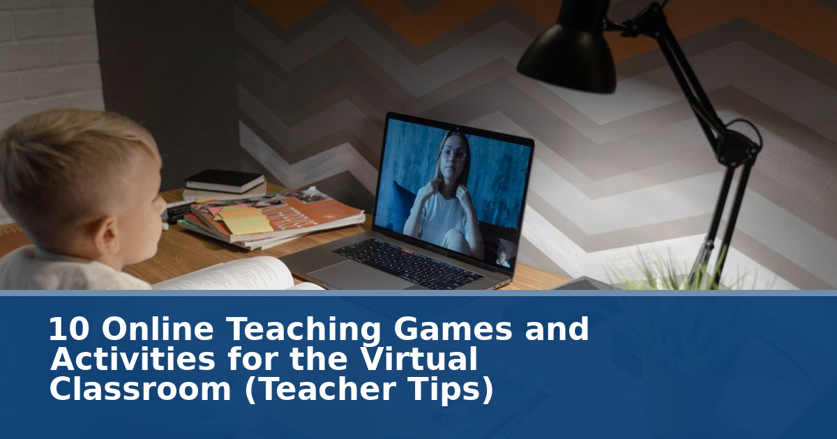 10 Online Teaching Games and Activities for the Virtual Classroom (Teacher Tips)