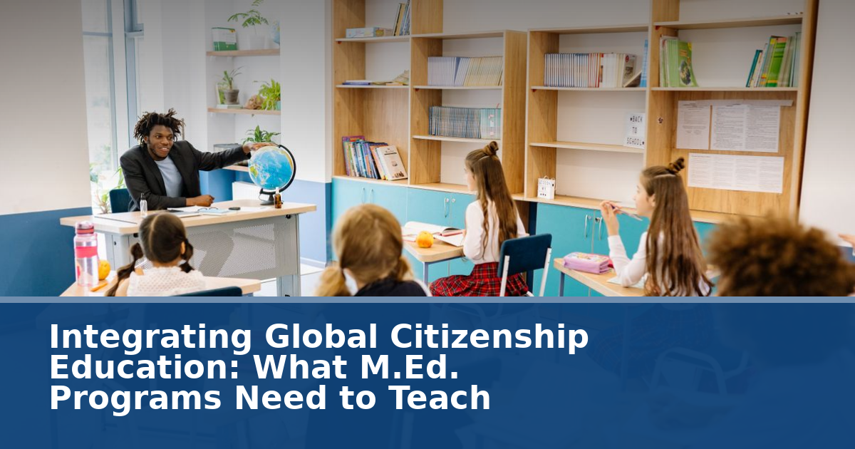 Integrating Global Citizenship Education: What M.Ed. Programs Need to Teach