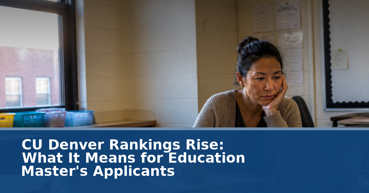 CU Denver Rankings Rise: What It Means for Education Master's Applicants