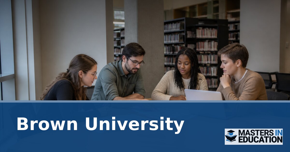 Brown University Master’s in Education | Programs & Guide