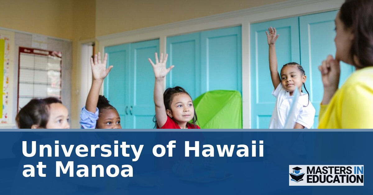 University of Hawaii at Manoa M.Ed. Programs & Guide