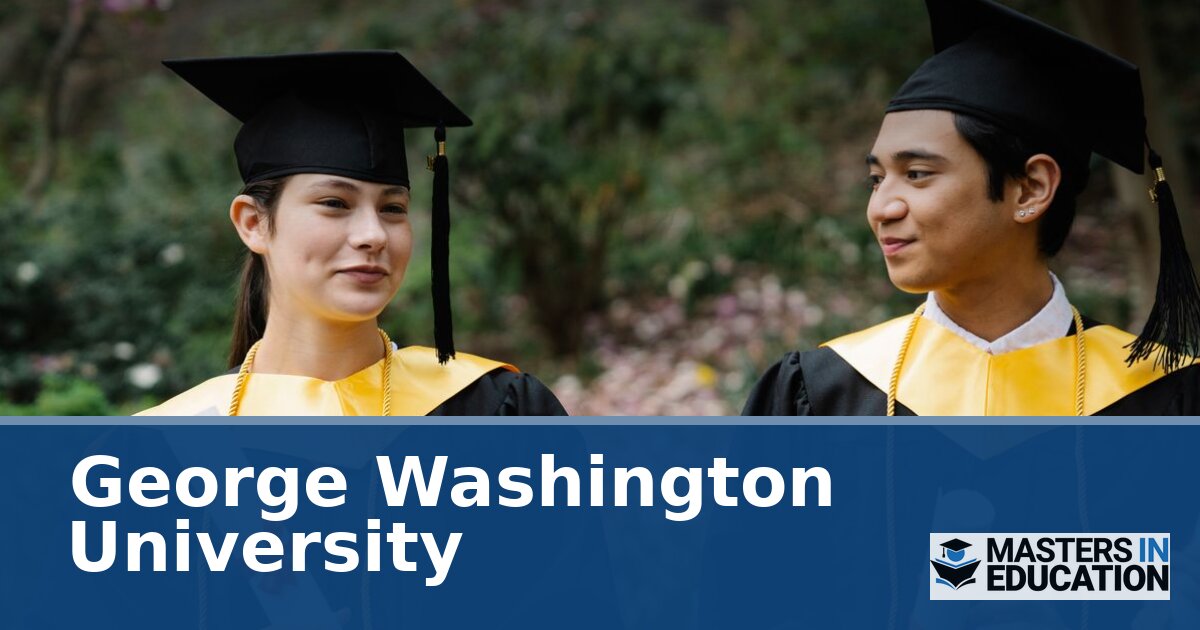 George Washington University Master’s in Education Programs