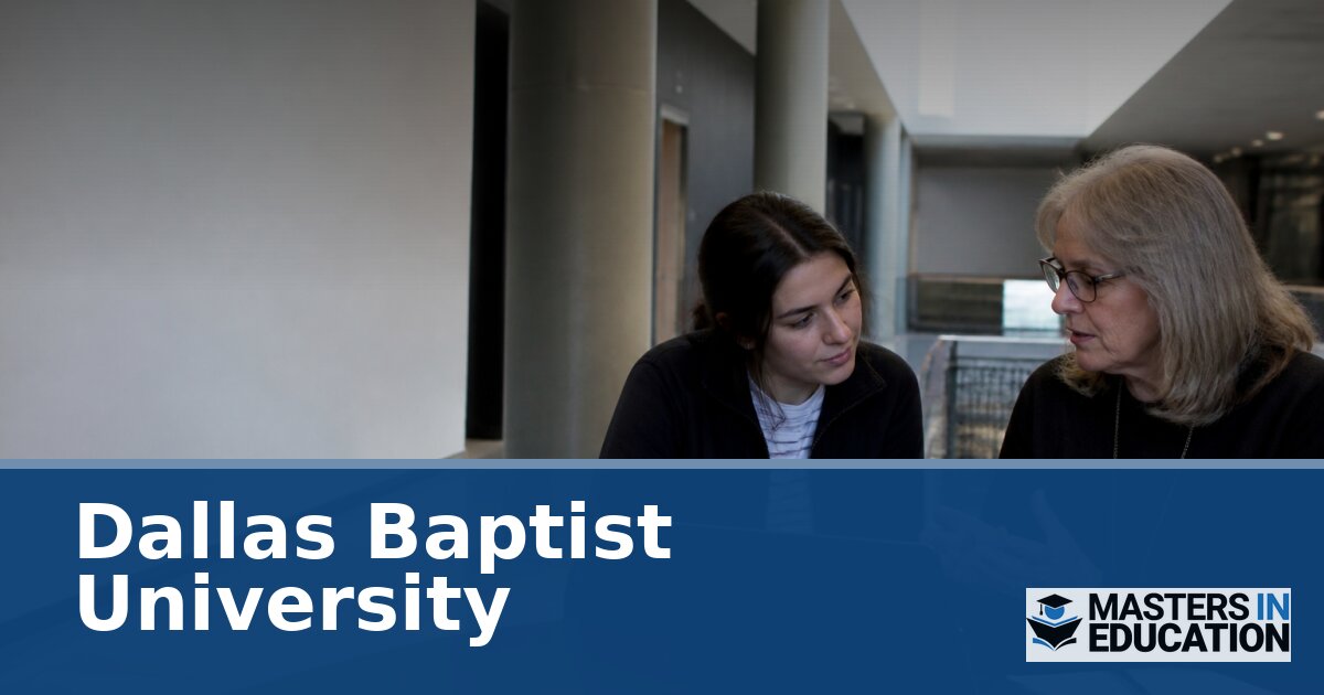 Dallas Baptist University Master’s in Education Programs
