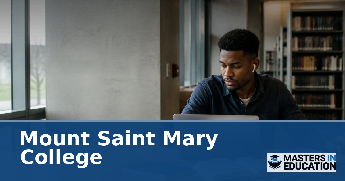Mount Saint Mary College Master’s in Education Programs