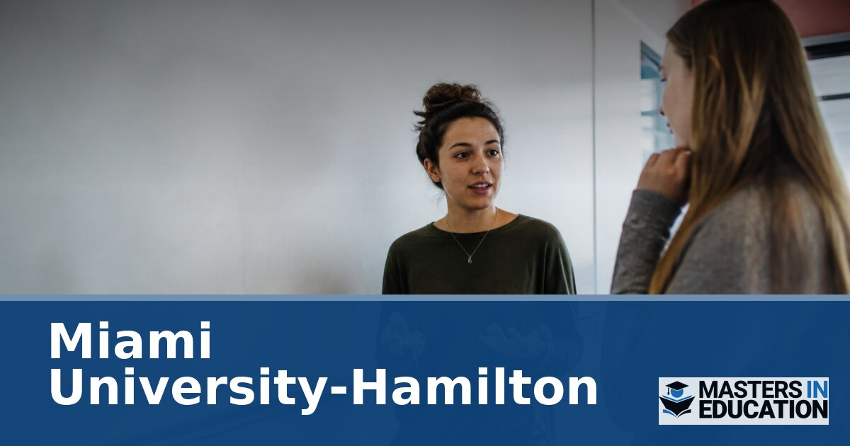 Miami University-Hamilton Master’s in Education Programs