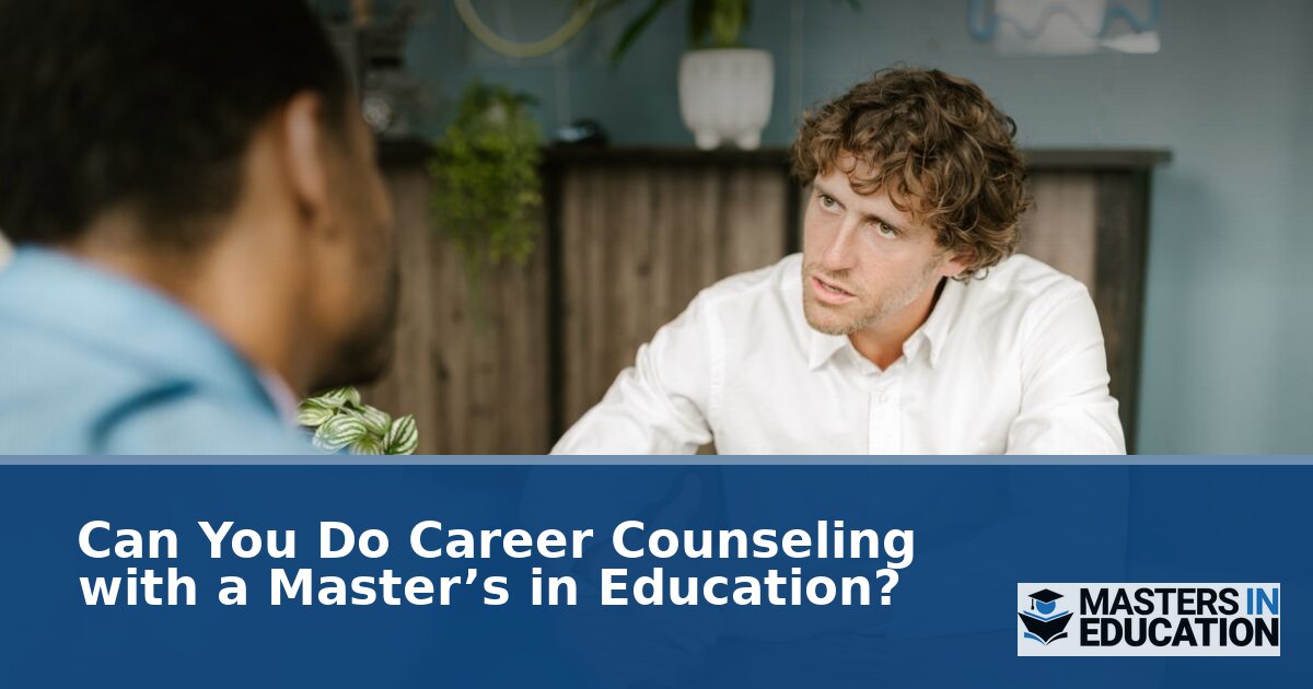 Can You Do Career Counseling with a Master’s in Education?