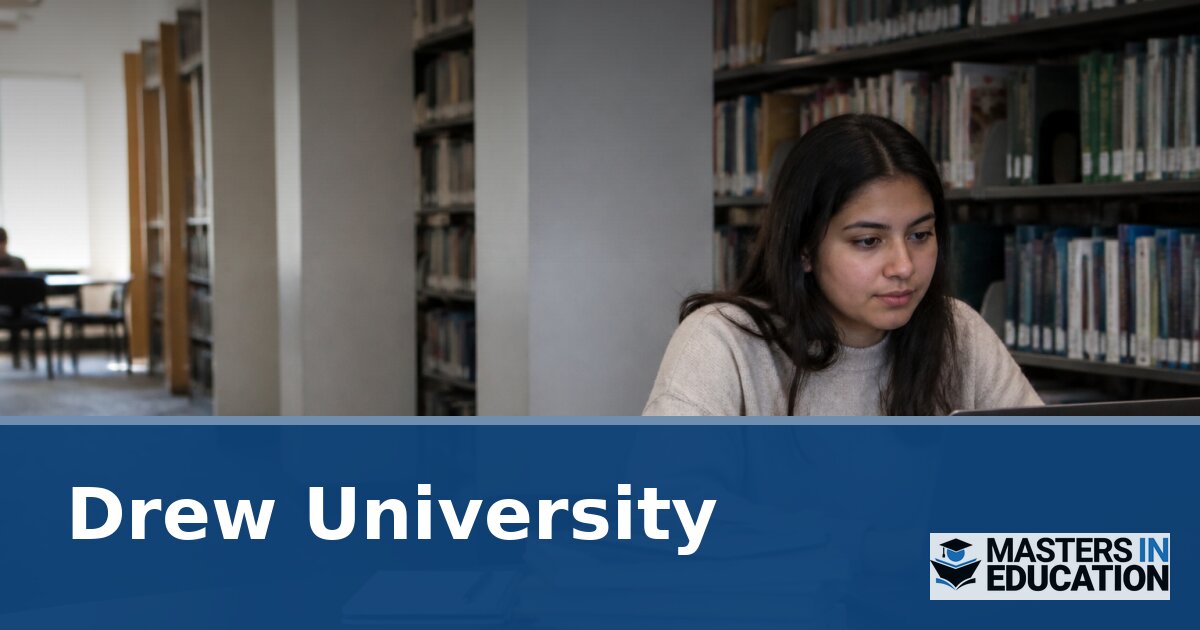 Drew University Master’s in Education Programs