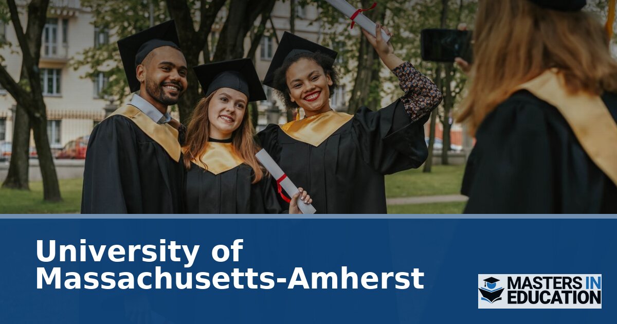 University of Massachusetts Amherst Master’s in Education Programs