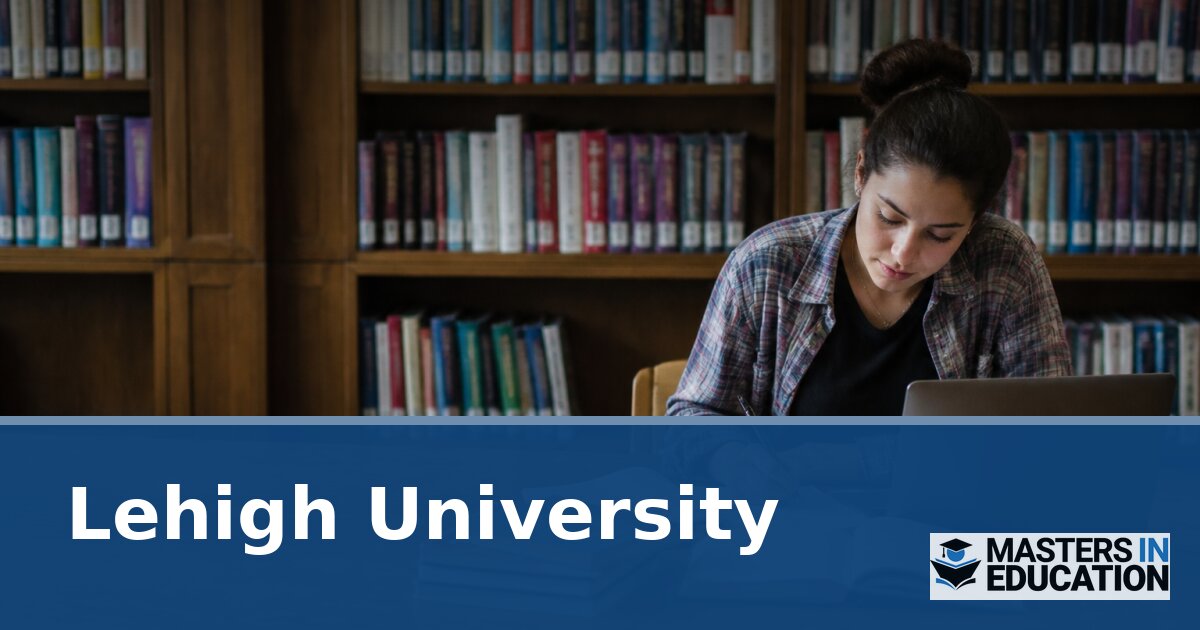 Lehigh University Master’s in Education Programs