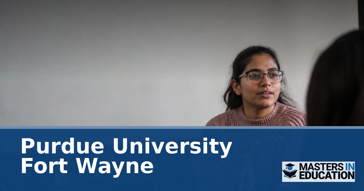 Purdue University Fort Wayne Master’s in Education Programs