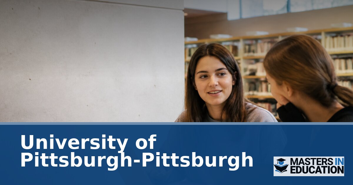 University of Pittsburgh Master’s in Education Programs