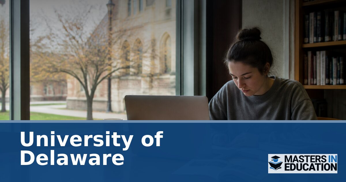 University of Delaware M.Ed. Programs & Specializations