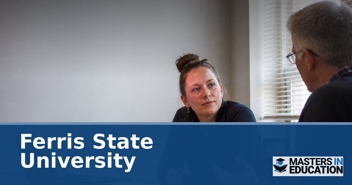 Ferris State University Master’s in Education Programs