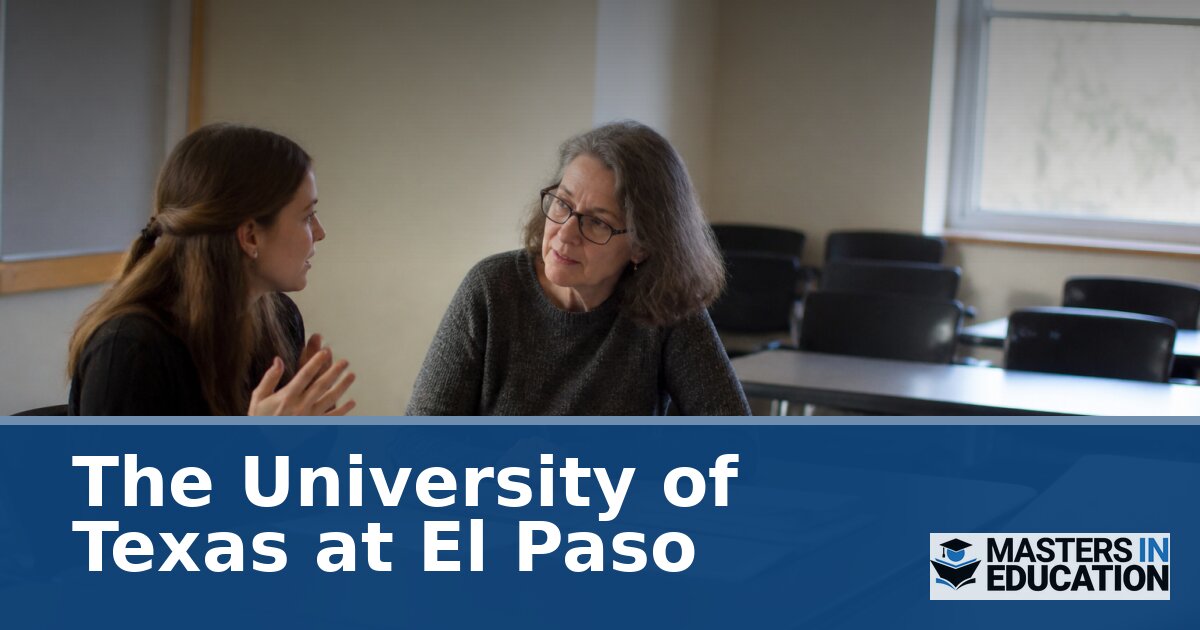 The University of Texas at El Paso Master’s in Education Programs