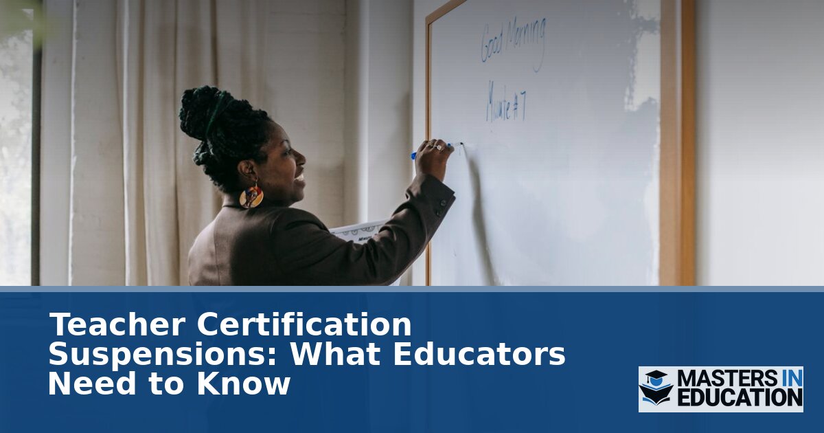 Teacher Certification Suspension: What Educators Must Know