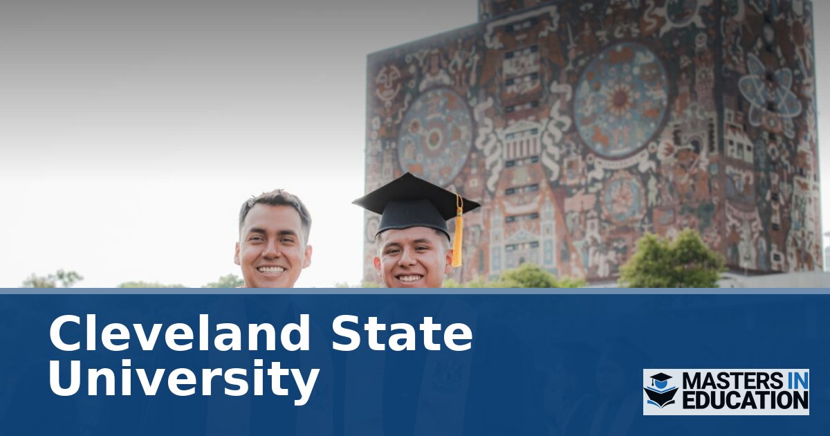 Cleveland State University M.Ed. Programs & Specializations