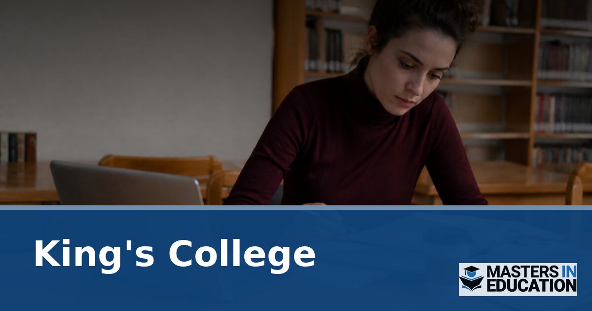 King’s College Master’s in Education Programs