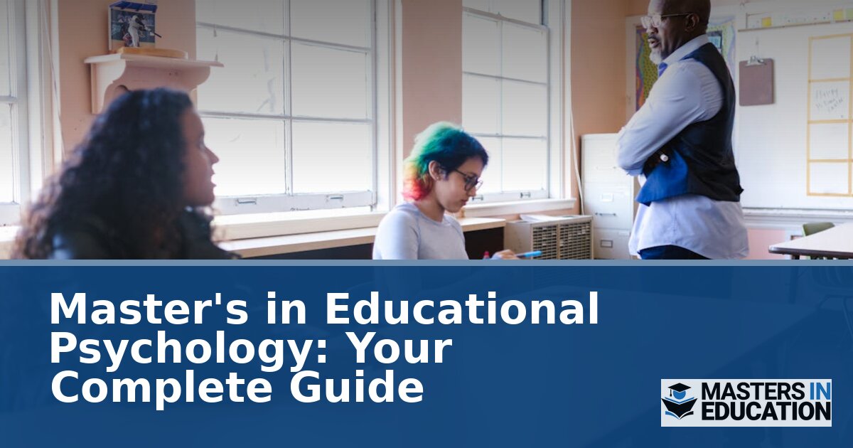 Master’s in Educational Psychology: Your Complete Guide