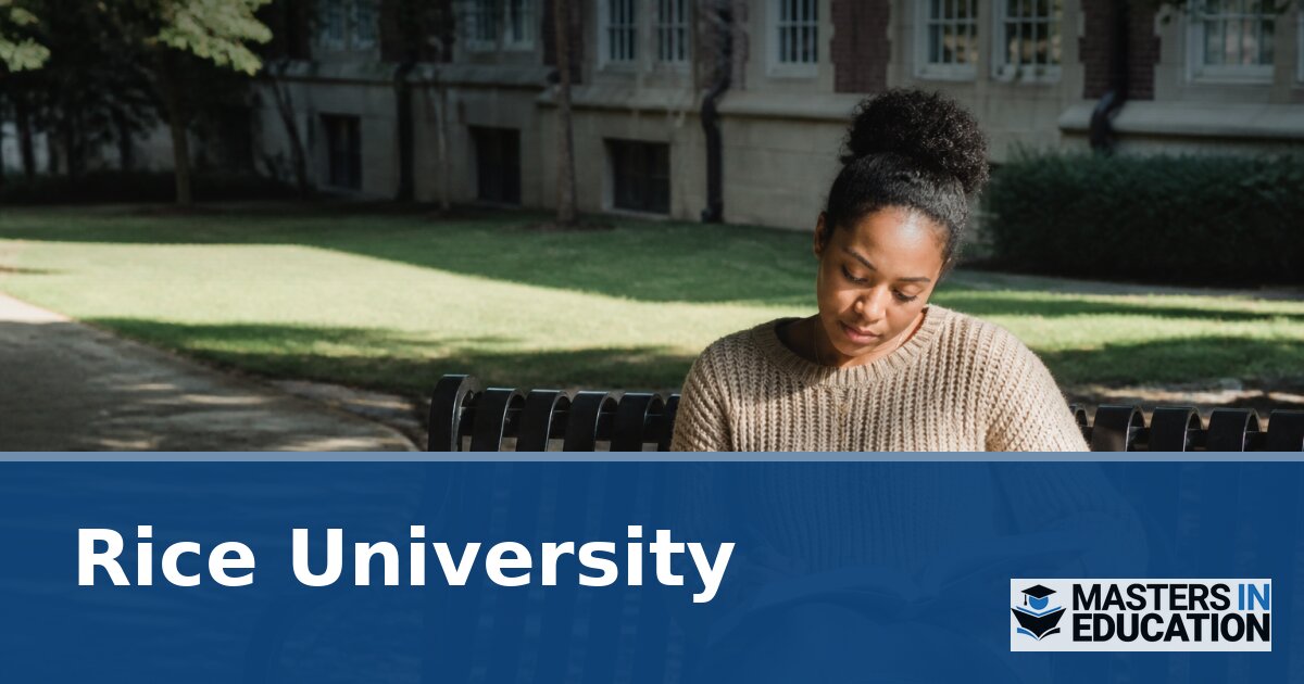 Master’s in Education at Rice University: Programs & Specializations