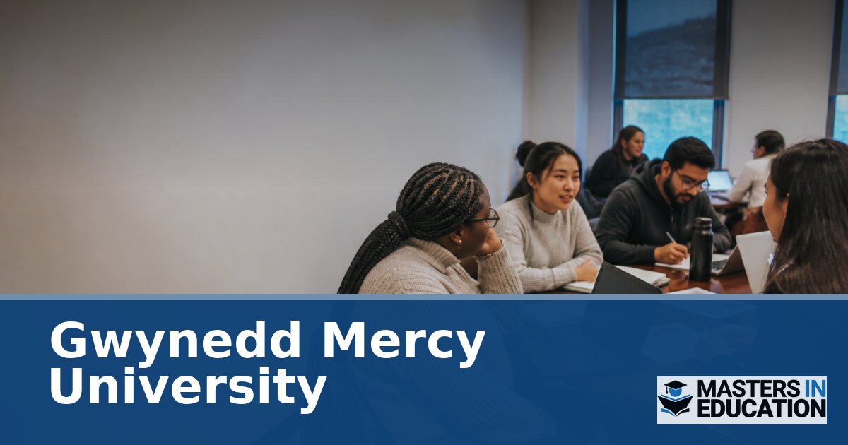 Gwynedd Mercy University Master’s in Education Programs