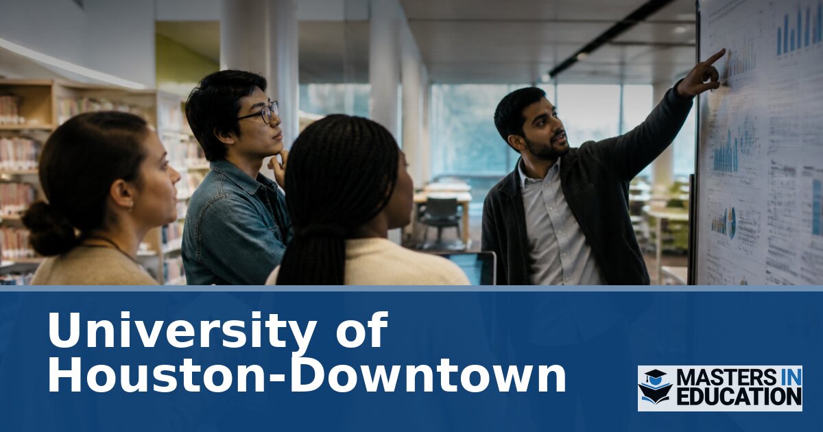 University of Houston-Downtown Master’s in Education Programs