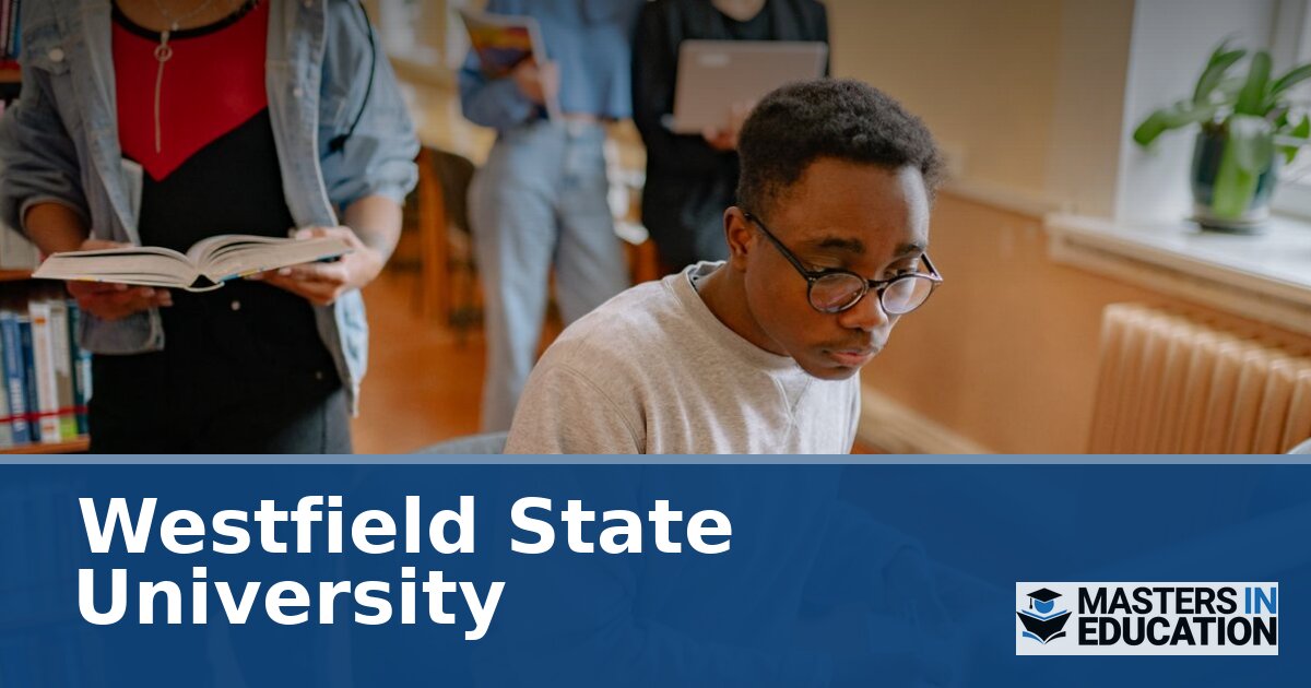 Westfield State University M.Ed. Programs & Specializations