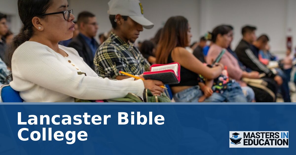 Lancaster Bible College M.Ed. Programs & Specializations
