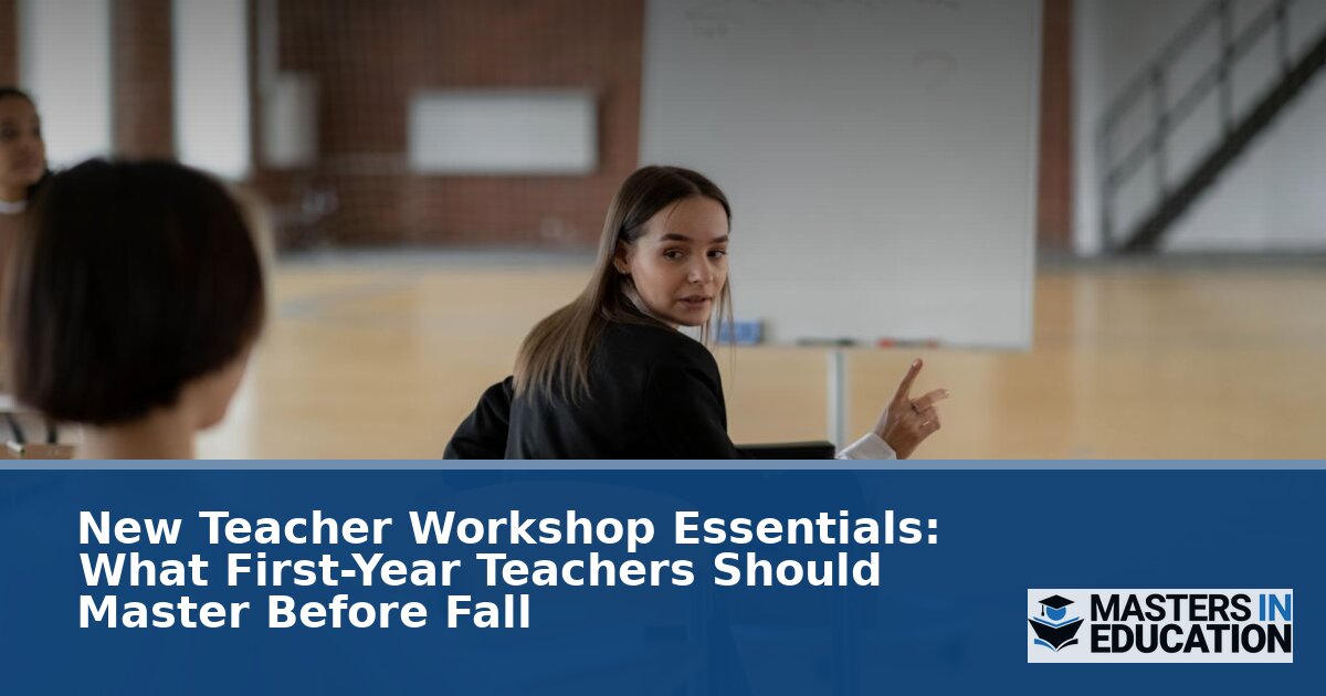 New Teacher Workshop Essentials: Skills to Master Before Fall