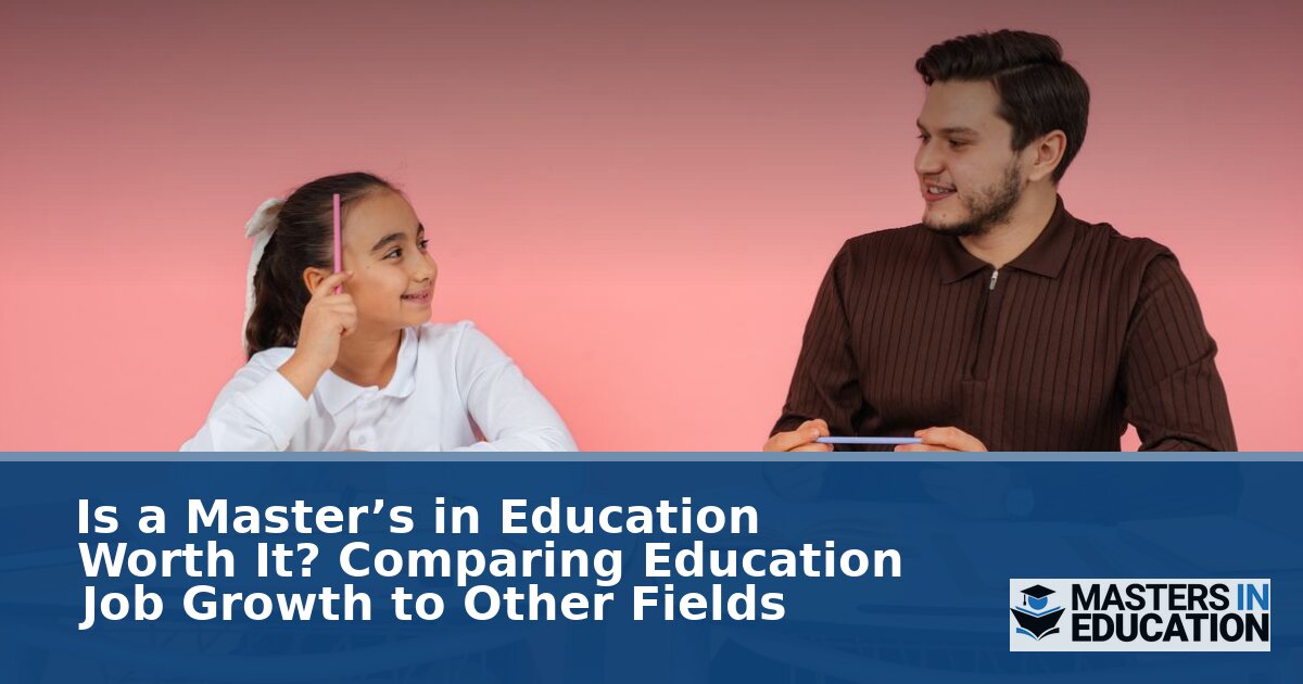 Is a Master’s in Education Worth It? Job Growth Comparison