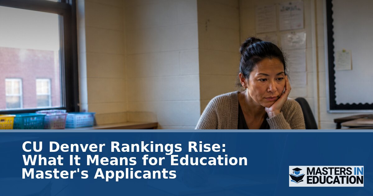 CU Denver Education Rankings: What They Mean for M.Ed.