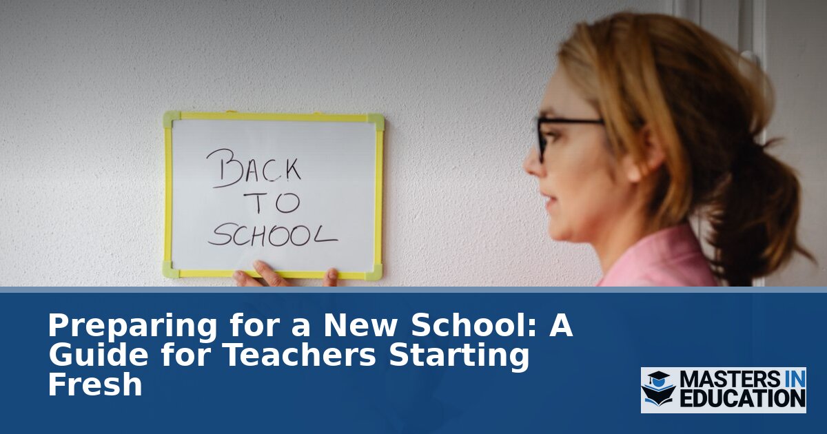 Preparing for a New School: Teacher Checklist & Tips