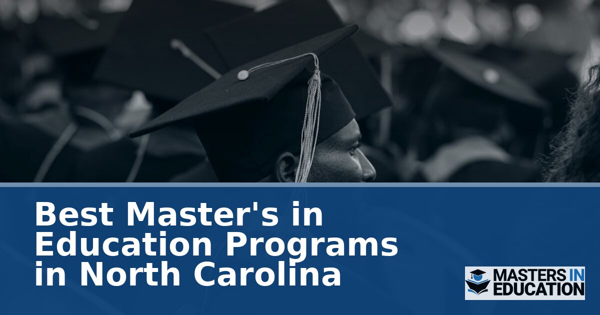 Best Master’s in Education Programs in North Carolina (2027)