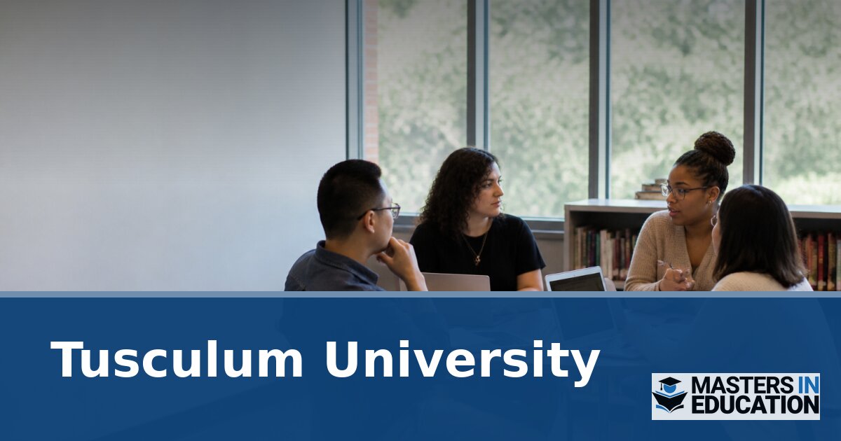 Tusculum University Master’s in Education Programs | M.Ed., MAT & More
