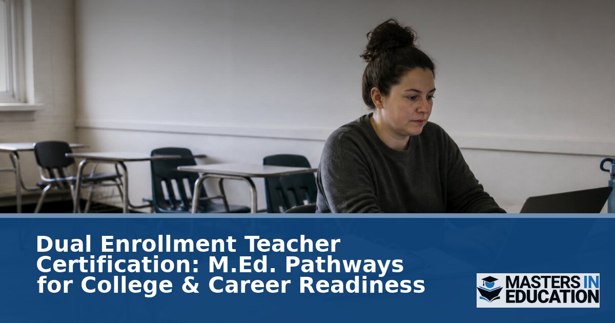 Dual Enrollment Teacher Certification: M.Ed. Pathways