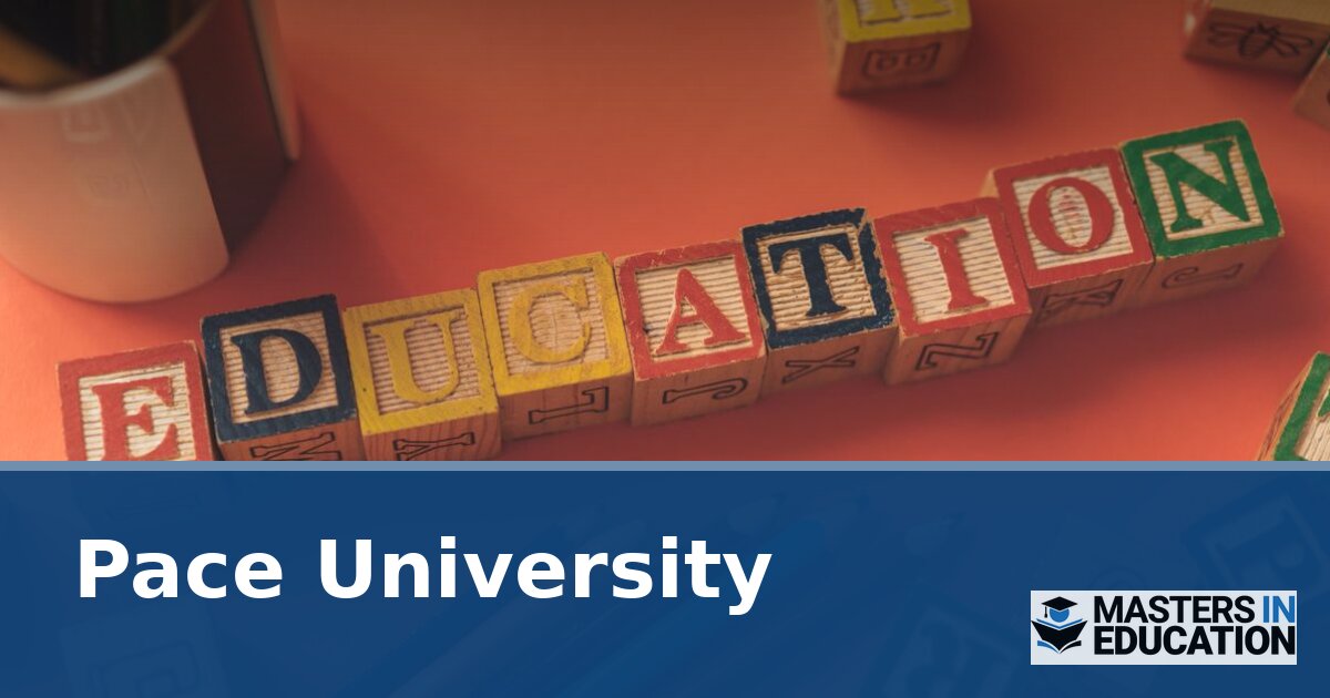 Master’s in Education at Pace University: Programs & Specializations