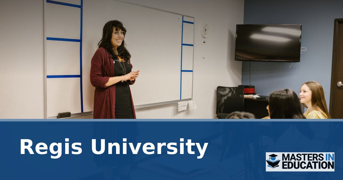 Regis University Master’s in Education Programs & Specializations