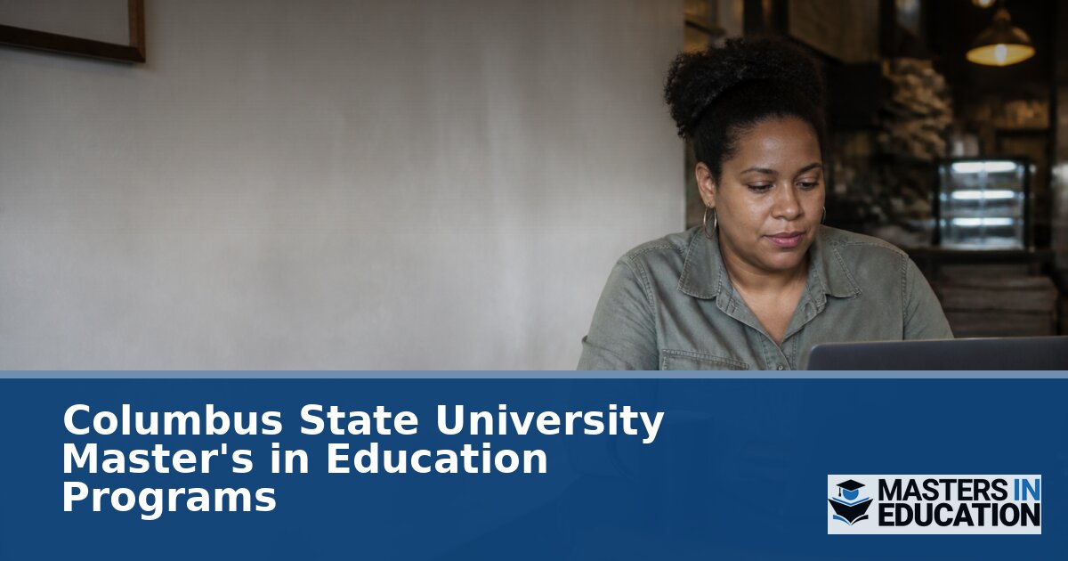 Columbus State University Master’s in Education Programs