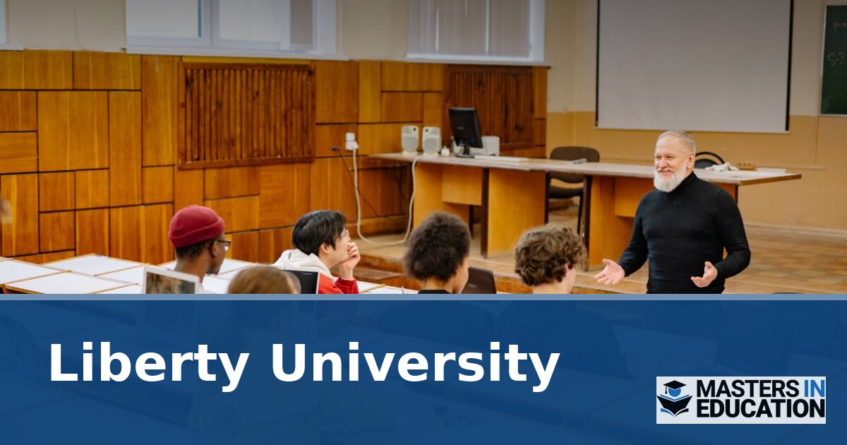 Liberty University M.Ed. Programs: Guide for Educators