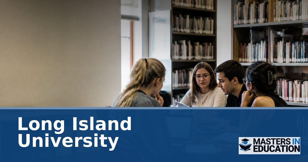 Long Island University Master’s in Education Programs & Specializations