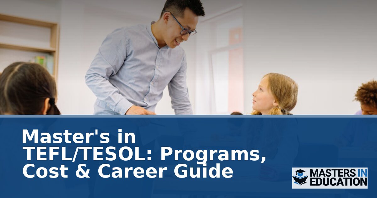 Master’s in TEFL/TESOL: Programs, Cost & Career Guide