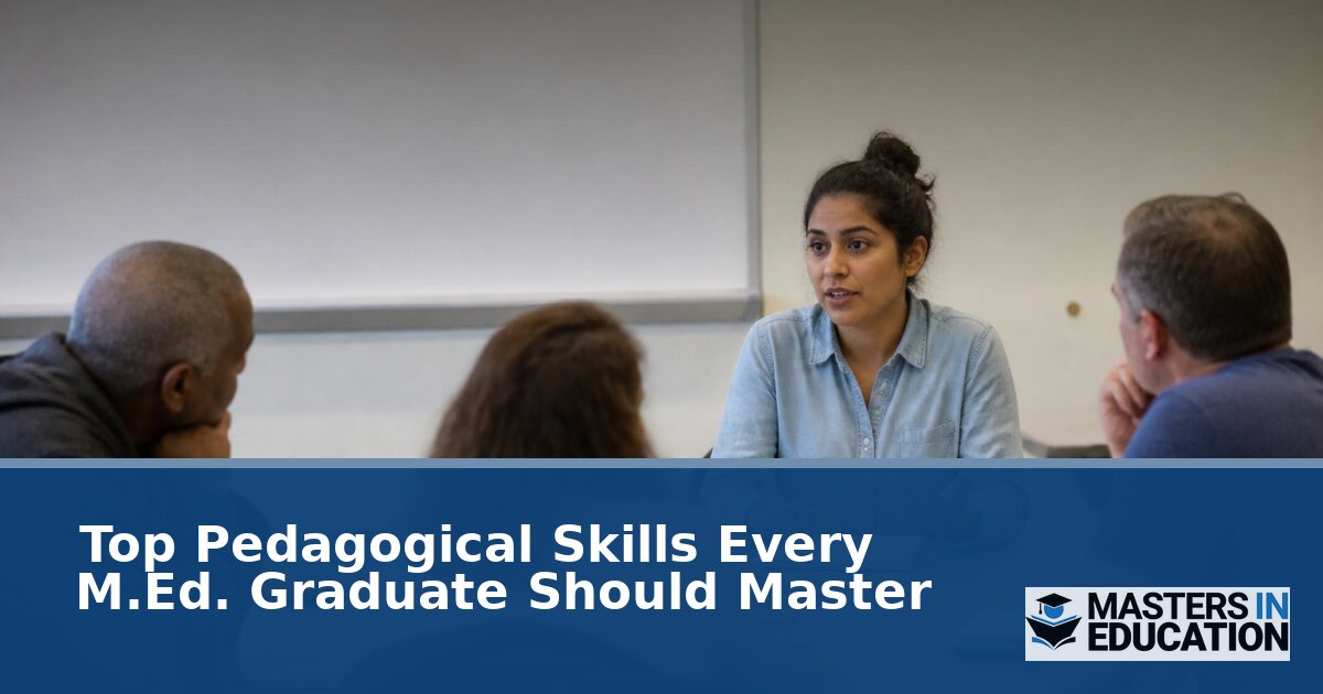 Top Pedagogical Skills Every M.Ed. Graduate Should Master