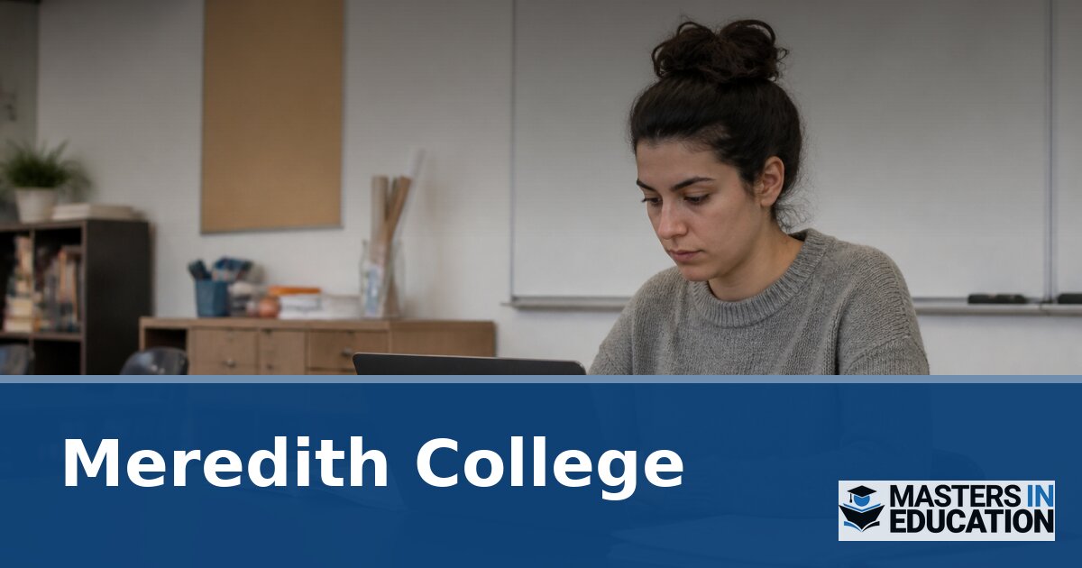 Meredith College Master’s in Education Programs