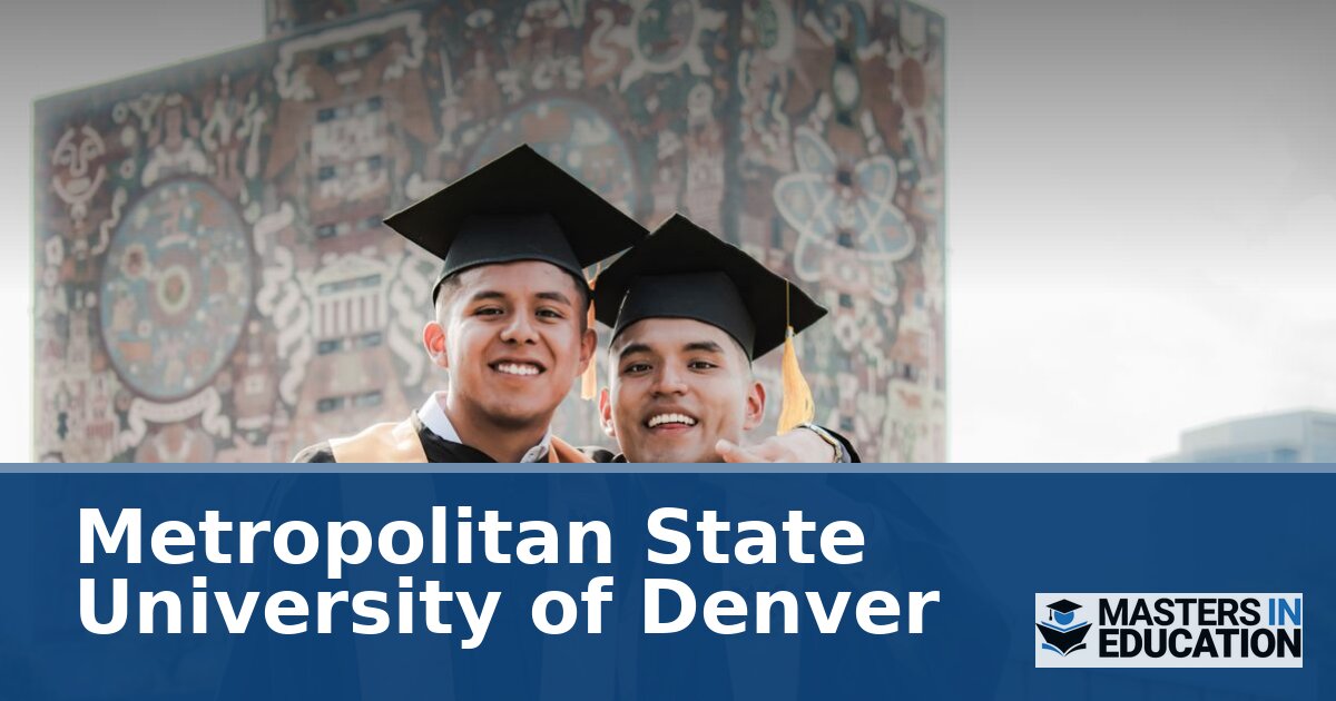Metropolitan State University of Denver Master’s in Education Programs