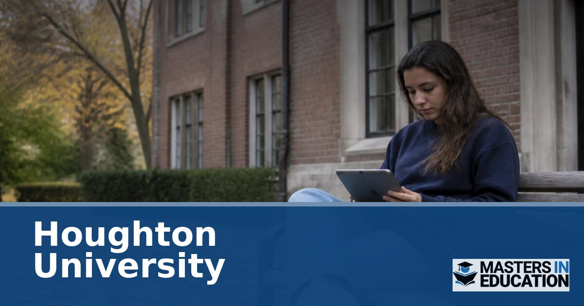 Houghton University M.Ed. Programs | Specializations & Cost Guide
