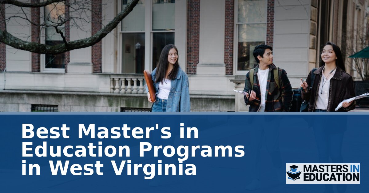 Best Master’s in Education Programs in West Virginia (2027)