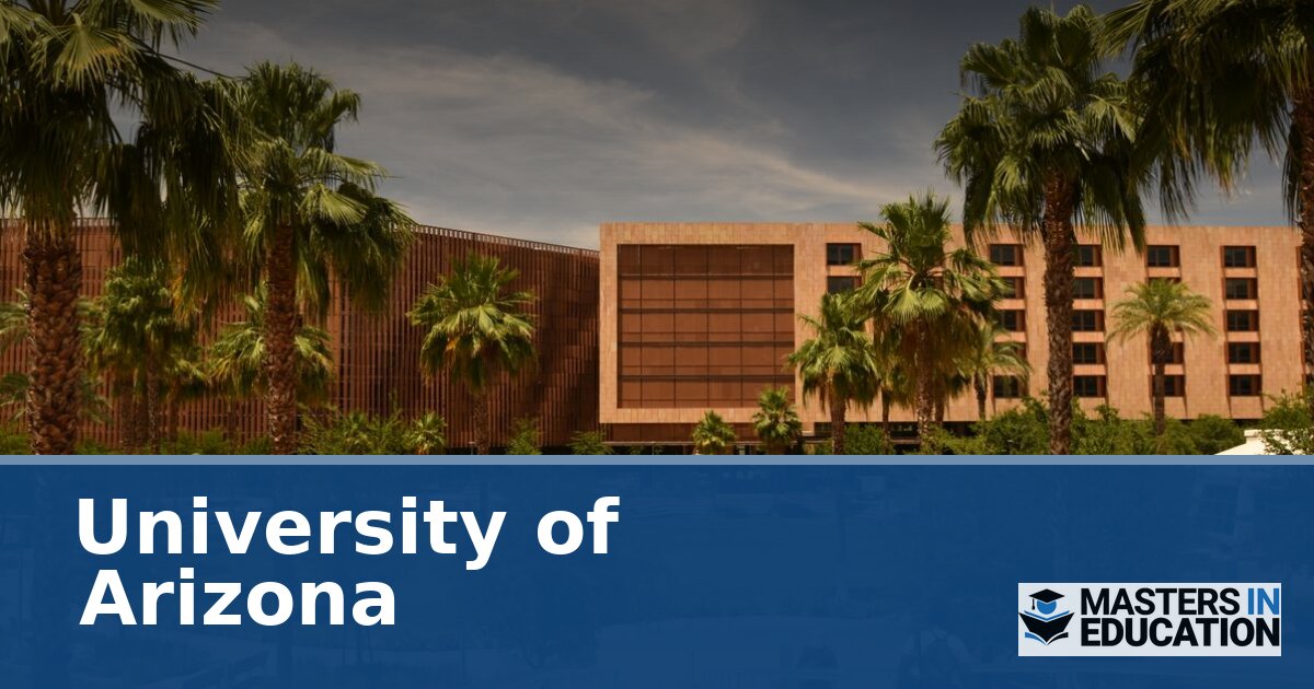 University of Arizona Master’s in Education Programs & Guide