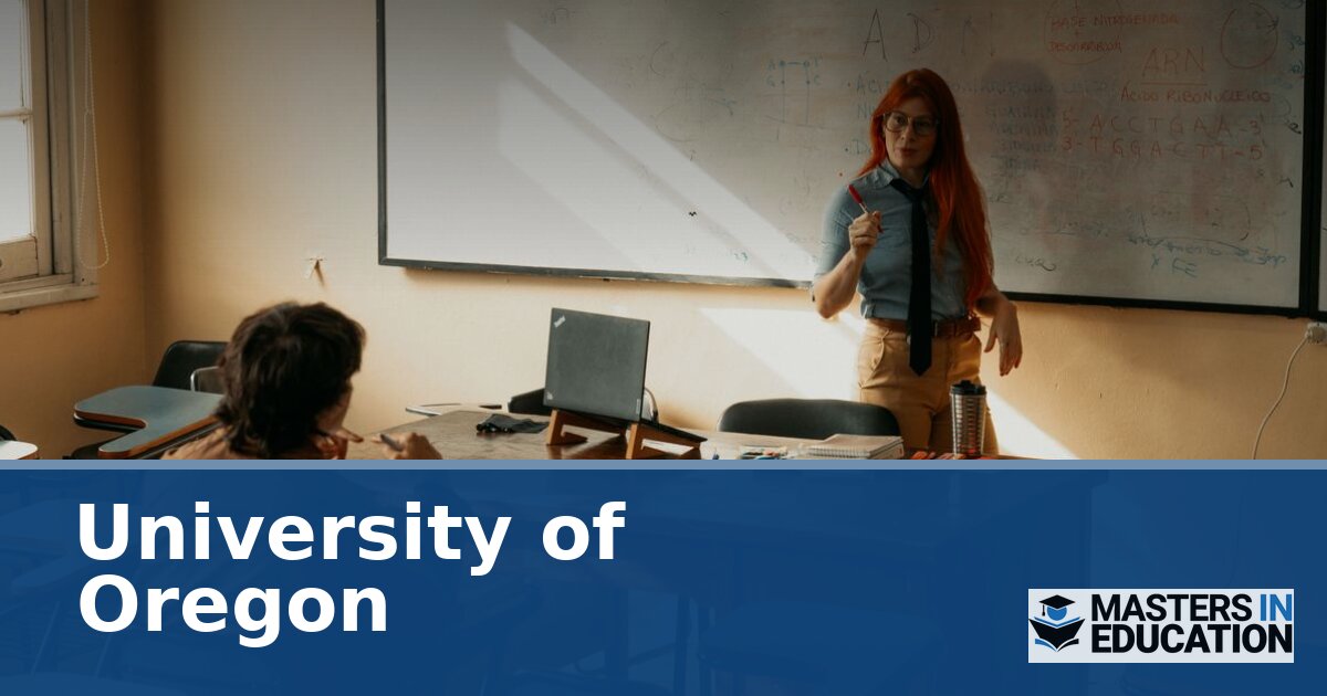 University of Oregon Master’s in Education: Program Overview