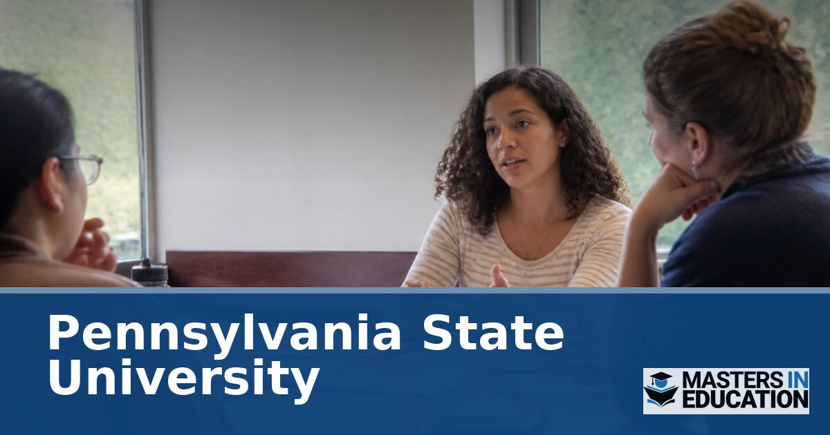 Pennsylvania State University Master’s in Education Programs