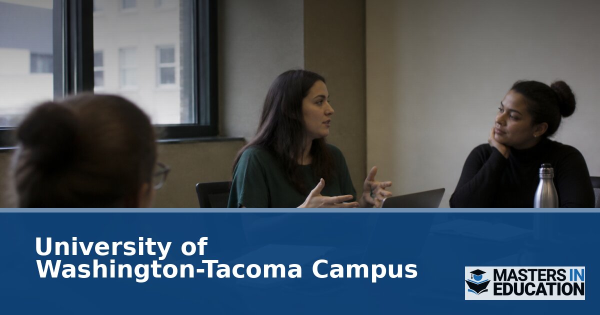 University of Washington-Tacoma Campus Master’s in Education Programs
